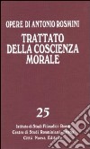 Opere. Vol. 25: Trattato della coscienza morale. I medievali e la storia della filosofia (secoli II-XII) libro