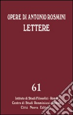 Opere. Vol. 61: Le lettere libro