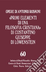 «Primi elementi di una filosofia cristiana» di Costantino Giuseppe di Lowenstein libro