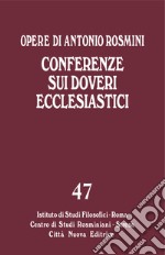 Opere. Vol. 47: Conferenze sui doveri ecclesiastici libro