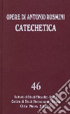 Catechetica libro di Rosmini Antonio Menestrina E. (cur.)