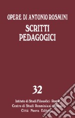 Opere. Vol. 32: Scritti pedagogici libro