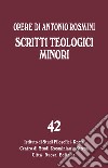 Opere. Vol. 42: Scritti teologici minori libro