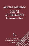 Opere. Vol. 1/A: Scritti autobiografici. Della missione a Roma libro di Rosmini Antonio Malusa L. (cur.) Zanardi S. (cur.)