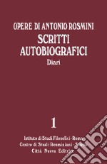 Opere. Vol. 1/B: Scritti autobiografici. I diari libro