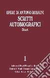 Opere. Vol. 1/B: Scritti autobiografici. I diari libro di Rosmini Antonio Gadaleta L. M. (cur.)