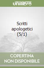 Scritti apologetici (5/1) libro