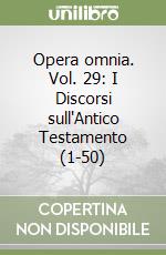 Opera omnia. Vol. 29: I Discorsi sull'Antico Testamento (1-50) libro