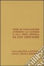 Opera omnia. Vol. 24/2: Commento al Vangelo e alla prima epistola di san Giovanni libro