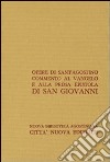 Opera omnia. Vol. 24/2: Commento al Vangelo e alla prima epistola di san Giovanni libro