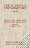 Opera omnia. Cronologia ambrosiana. Bibliografia ambrosiana. Con CD-ROM libro di Ambrogio (sant')