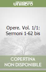 Opere. Vol. 1/1: Sermoni 1-62 bis libro