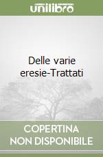 Delle varie eresie-Trattati