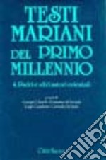 Testi mariani del primo millennio. Vol. 4: Padri e altri autori orientali libro