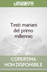 Testi mariani del primo millennio libro
