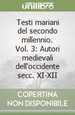 Testi mariani del secondo millennio. Vol. 3: Autori medievali dell'occidente secc. XI-XII libro