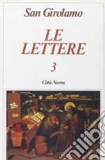 Le lettere. Vol. 3: Lettere 80-116. libro