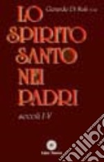 Lo spirito Santo nella testimonianza dei Padri e degli scrittori cristiani secc. I-V libro