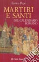 Martiri e santi del calendario romano libro