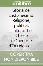 Storia del cristianesimo. Religione, politica, cultura. Le Chiese d'Oriente e d'Occidente (432-610) libro