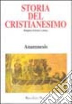 Storia del cristianesimo. Religione, politica, cultura. Vol. 14: Anamnesis libro