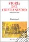 Storia del cristianesimo. Religione, politica, cultura. Vol. 14: Anamnesis libro di Alberigo A. (cur.)