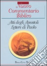 Nuovo commentario biblico. Vol. 2: Atti degli Apostoli. Lettere di san Paolo