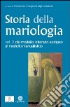 Storia della mariologia. Vol. 2: Dal modello letterario europeo al modello manualistico libro