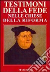 Testimoni di fede nelle chiese della riforma libro