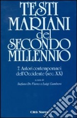 Testi mariani del secondo millennio. Vol. 7: Autori contemporanei dell'Occidente (sec. XX) libro