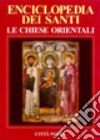 Enciclopedia dei santi. Le Chiese orientali. Vol. 2: Gip-Z libro