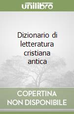 Dizionario di letteratura cristiana antica