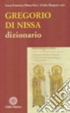 Gregorio di Nissa. Dizionario libro