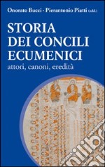 Storia dei Concili Ecumenici. Attori, canoni, eredità libro