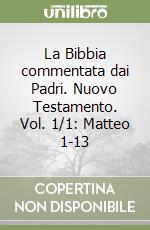 La Bibbia commentata dai Padri. Nuovo Testamento. Vol. 1/1: Matteo 1-13 libro