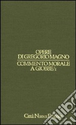 Commento morale a Giobbe. Vol. 1: Libri 1-8 libro