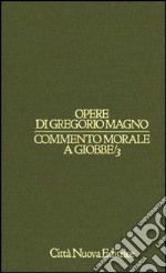 Commento morale a Giobbe. Vol. 3 libro