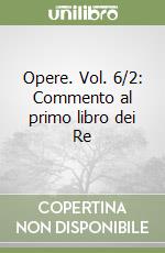 Opere. Vol. 6/2: Commento al primo libro dei Re libro