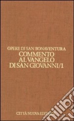 Opere. Vol. 7/1: Commento al Vangelo di san Giovanni. Cap. 1-10 libro