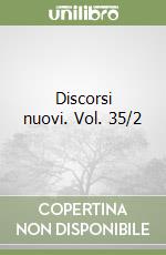 Discorsi nuovi. Vol. 35/2 libro