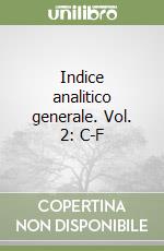 Indice analitico generale. Vol. 2: C-F libro