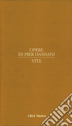 Opere di Pier Damiani. Testo latino a fronte. Vol. 3: Vite libro