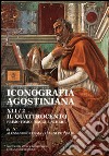 Iconografia agostiniana. A. Ediz. illustrata. Vol. 2/1: Il Quattrocento. Saggi e schede libro