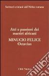 Octavius. Atti e passioni dei martiri africani. Vol. 8 libro