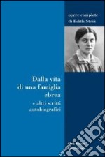 Dalla vita di una famiglia ebrea e altri scritti autobiografici