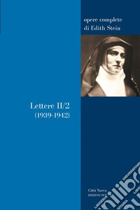 Lettere. Vol. 2/2: 1939-1942 libro