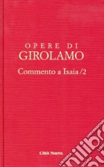 Opere di Girolamo. Vol. 2: Commento a Isaia libro