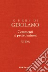 Opere di Girolamo. Vol. 8/5: Commento ai profeti minori libro di Girolamo (san) Messina M. T. (cur.)