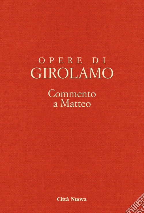 Opere di Girolamo. Vol. 10: Commento a Matteo