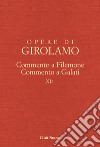 Opere di Girolamo. Vol. 11/1: Commento a Filemone-Commento a Galati libro